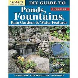 DIY Guide to Ponds, Fountains, Rain Gardens & Water Features,... - 9781580115841