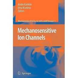 Mechanosensitive Ion Channels - 9789048176380