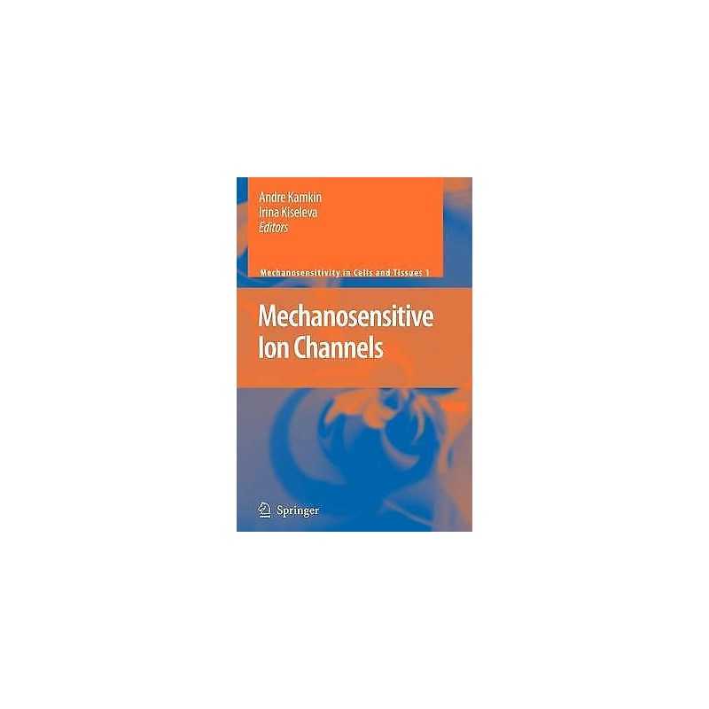 Mechanosensitive Ion Channels - 9789048176380