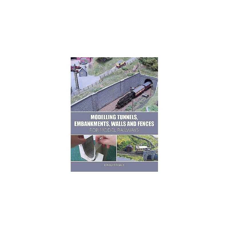 Modelling Tunnels, Embankments, Walls and Fences for Model Ra... - 9781785003288