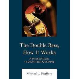 The Double Bass, How It Works - 9781475869163