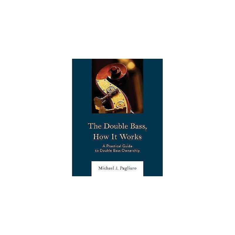 The Double Bass, How It Works - 9781475869163