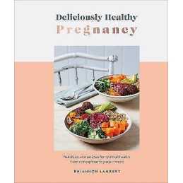 Deliciously Healthy Pregnancy - 9780241530566