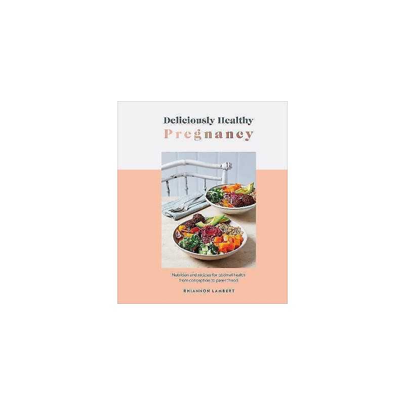 Deliciously Healthy Pregnancy - 9780241530566