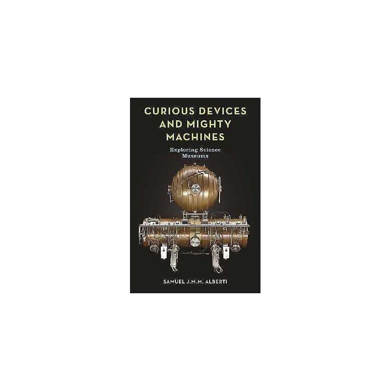 Curious Devices and Mighty Machines - 9781789146394
