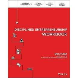 Disciplined Entrepreneurship Workbook - 9781119365792