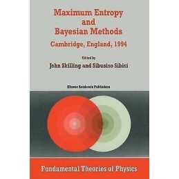 Maximum Entropy and Bayesian Methods - 9780792334521