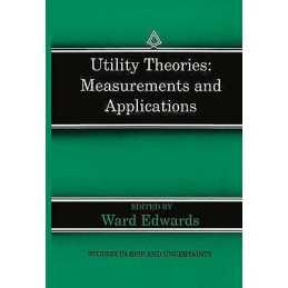Utility Theories: Measurements and Applications - 9780792392279