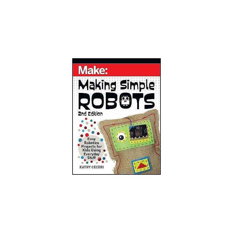 Making Simple Robots, 2E - 9781680457308