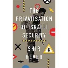 The Privatization of Israeli Security - 9780745337197