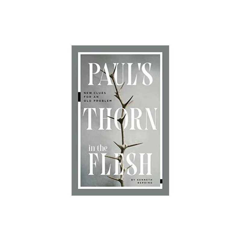 Paul`s Thorn in the Flesh - New Clues for an Old Problem - 9781683596837
