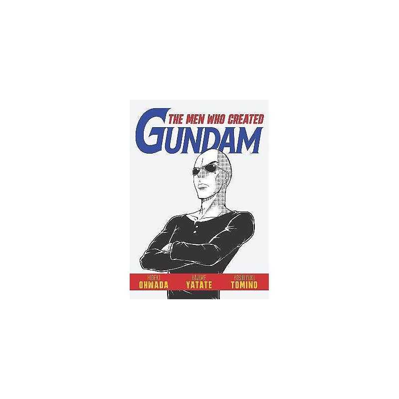 The Men Who Created Gundam - 9781634429740