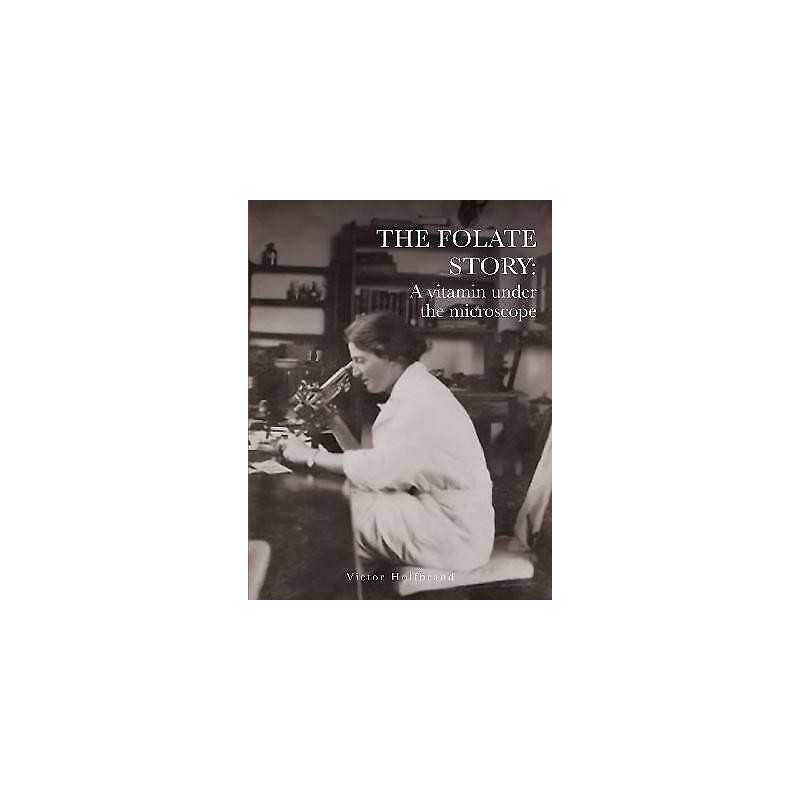 The Folate Story: A vitamin under the microscope - 9781803136912