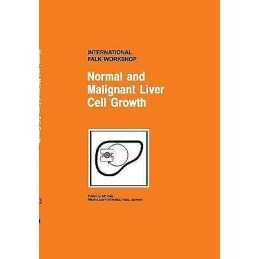 Normal and Malignant Liver Cell Growth - 9780792387480