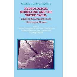 Hydrological Modelling and the Water Cycle - 9783540778424
