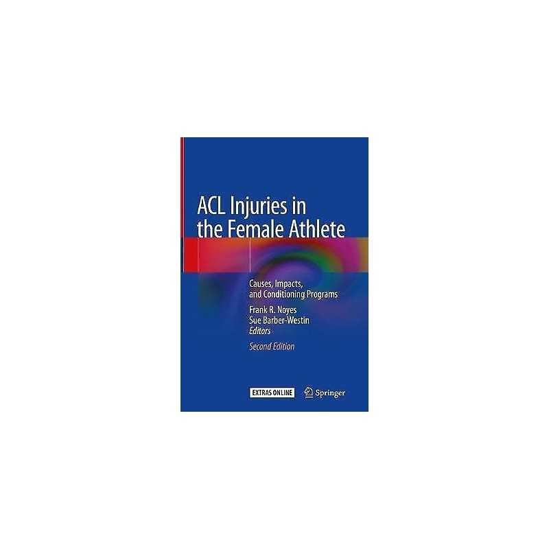 ACL Injuries in the Female Athlete - 9783662565575