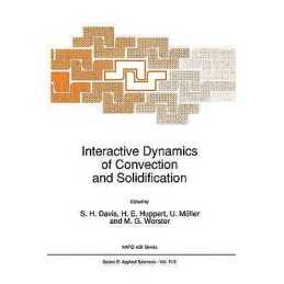 Interactive Dynamics of Convection and Solidification - 9780792319108