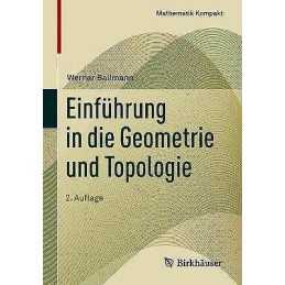 Einfuhrung in die Geometrie und Topologie - 9783034809856