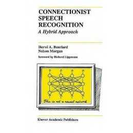 Connectionist Speech Recognition - 9781461364092