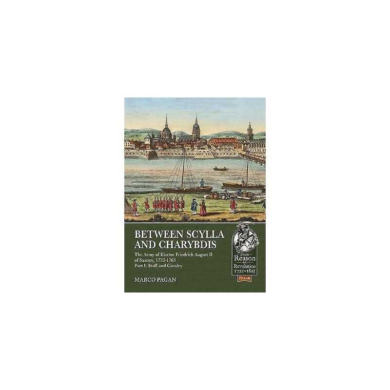Between Scylla and Charybdis The Army of Elector Friedrich Au... - 9781912174898