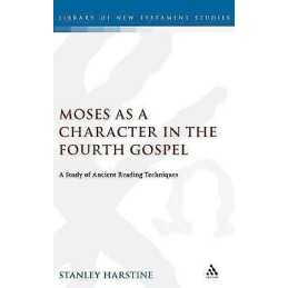 Moses as a Character in the Fourth Gospel - 9780826460264