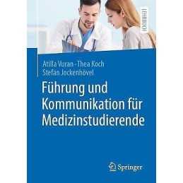 Fuhrung und Kommunikation fur Medizinstudierende - 9783662603253