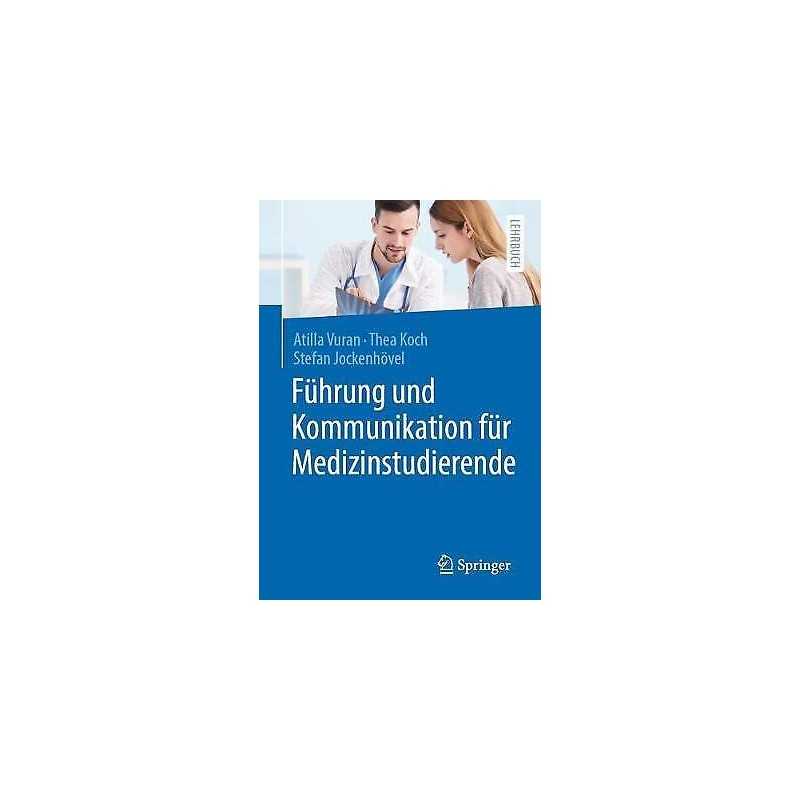 Fuhrung und Kommunikation fur Medizinstudierende - 9783662603253