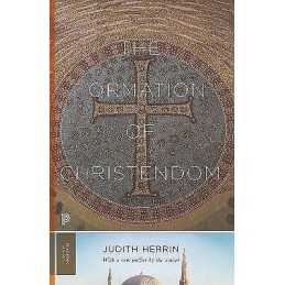 The Formation of Christendom - 9780691219219