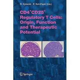 CD4+CD25+ Regulatory T Cells: Origin, Function and Therapeuti... - 9783540244448