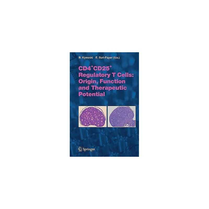 CD4+CD25+ Regulatory T Cells: Origin, Function and Therapeuti... - 9783540244448