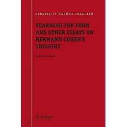 Yearning for Form and Other Essays on Hermann Cohens Thought - 9789048169870