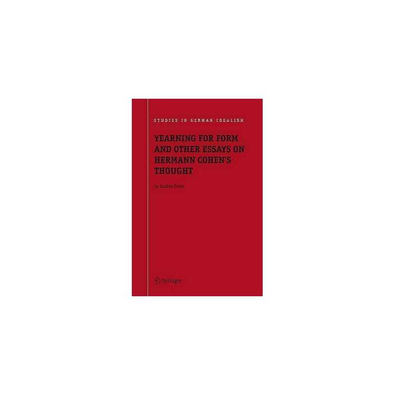 Yearning for Form and Other Essays on Hermann Cohens Thought - 9789048169870