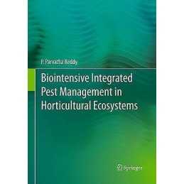Biointensive Integrated Pest Management in Horticultural Ecos... - 9788132229452