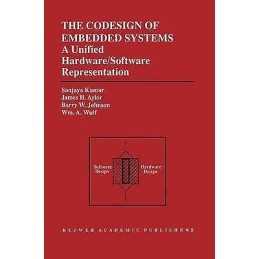 The Codesign of Embedded Systems: A Unified Hardware/Software... - 9781461285533