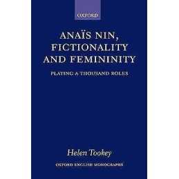 Anais Nin, Fictionality and Femininity - 9780199249831