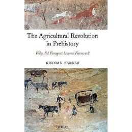 The Agricultural Revolution in Prehistory - 9780199281091
