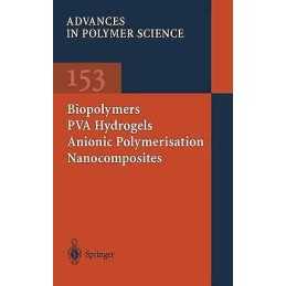 Biopolymers * PVA Hydrogels Anionic Polymerisation Nanocompos... - 9783540673132