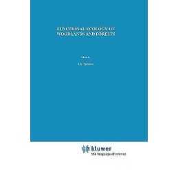Functional Ecology of Woodlands and Forests - 9780412439506
