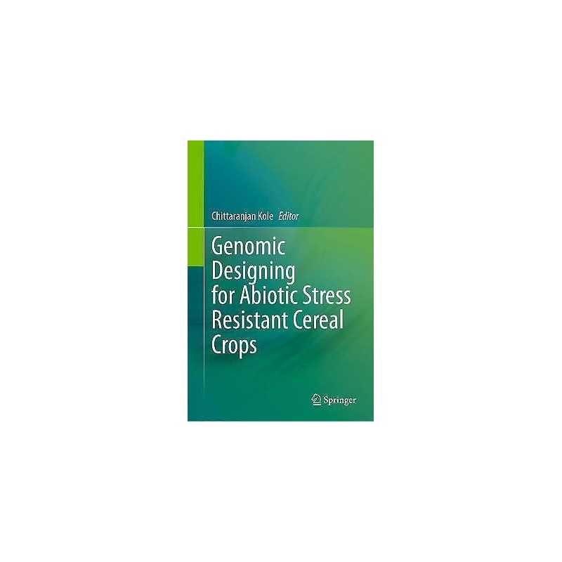 Genomic Designing for Abiotic Stress Resistant Cereal Crops - 9783030758745