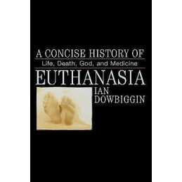 A Concise History of Euthanasia - 9780742531116