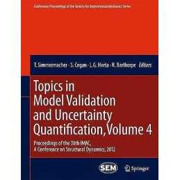 Topics in Model Validation and Uncertainty Quantification, Vo... - 9781489998668