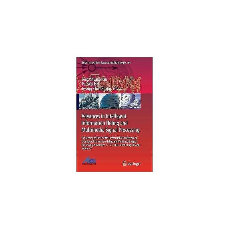 Advances in Intelligent Information Hiding and Multimedia Sig... - 9783319843476
