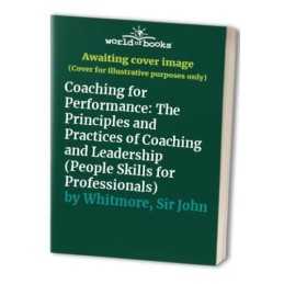 Coaching for Performance: The Principles and ... by Whitmore, Sir John Paperback