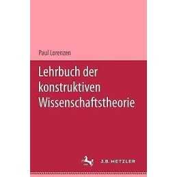 Lehrbuch der konstruktiven Wissenschaftstheorie - 9783476017840