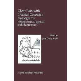 Chest Pain with Normal Coronary Angiograms: Pathogenesis, Dia... - 9780792384212