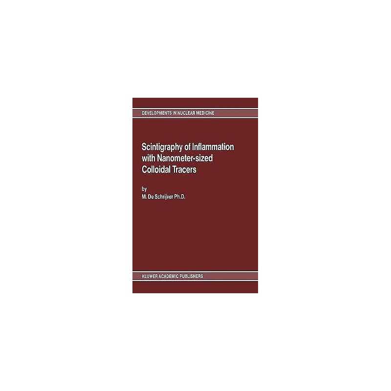 Scintigraphy of Inflammation with Nanometer-sized Colloidal T... - 9780792302728
