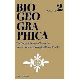 Dispersal Centres of Terrestrial Vertebrates in the Neotropic... - 9789061932031
