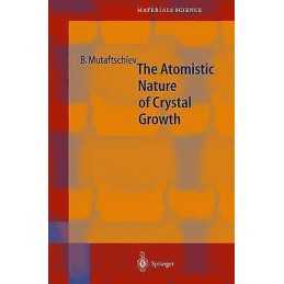 The Atomistic Nature of Crystal Growth - 9783642085772