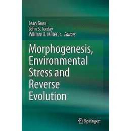 Morphogenesis, Environmental Stress and Reverse Evolution - 9783030472818