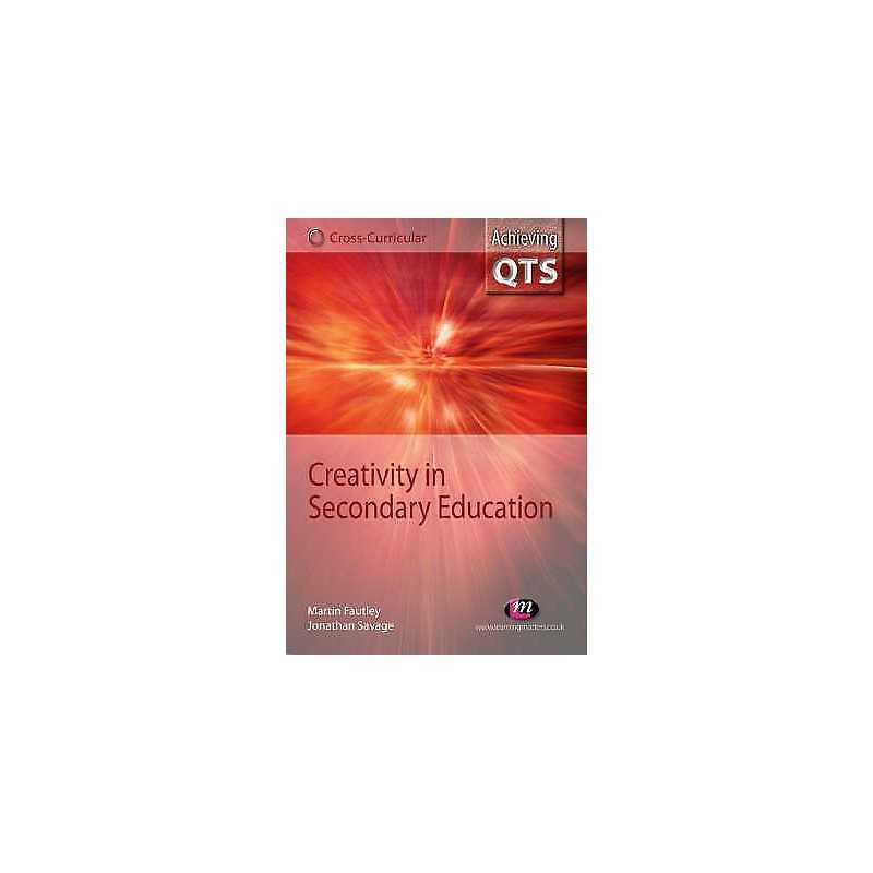 Creativity in Secondary Education - 9781844450732